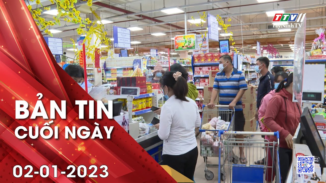 Bản tin cuối ngày 02-01-2023 | Tin tức hôm nay | TayNinhTV